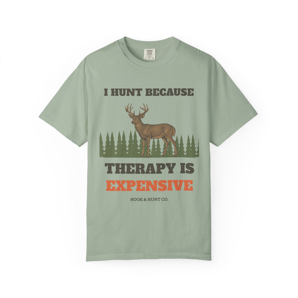 I Hunt Because Therapy Is Expensive Tee - Bay front | Hook & Hunt Co.