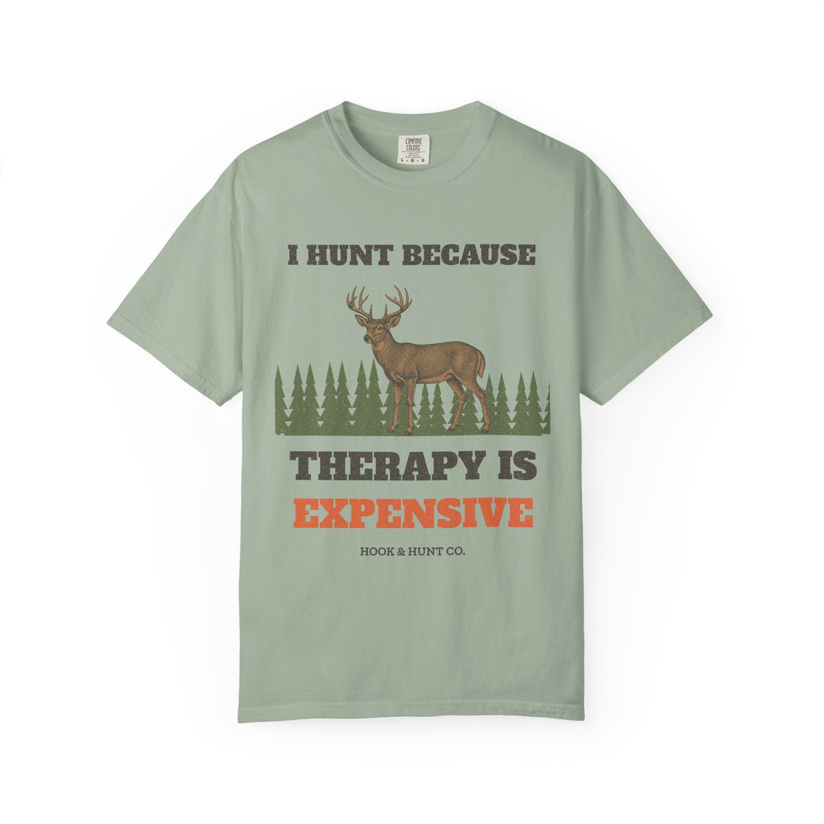I Hunt Because Therapy Is Expensive Tee - Bay front | Hook & Hunt Co.