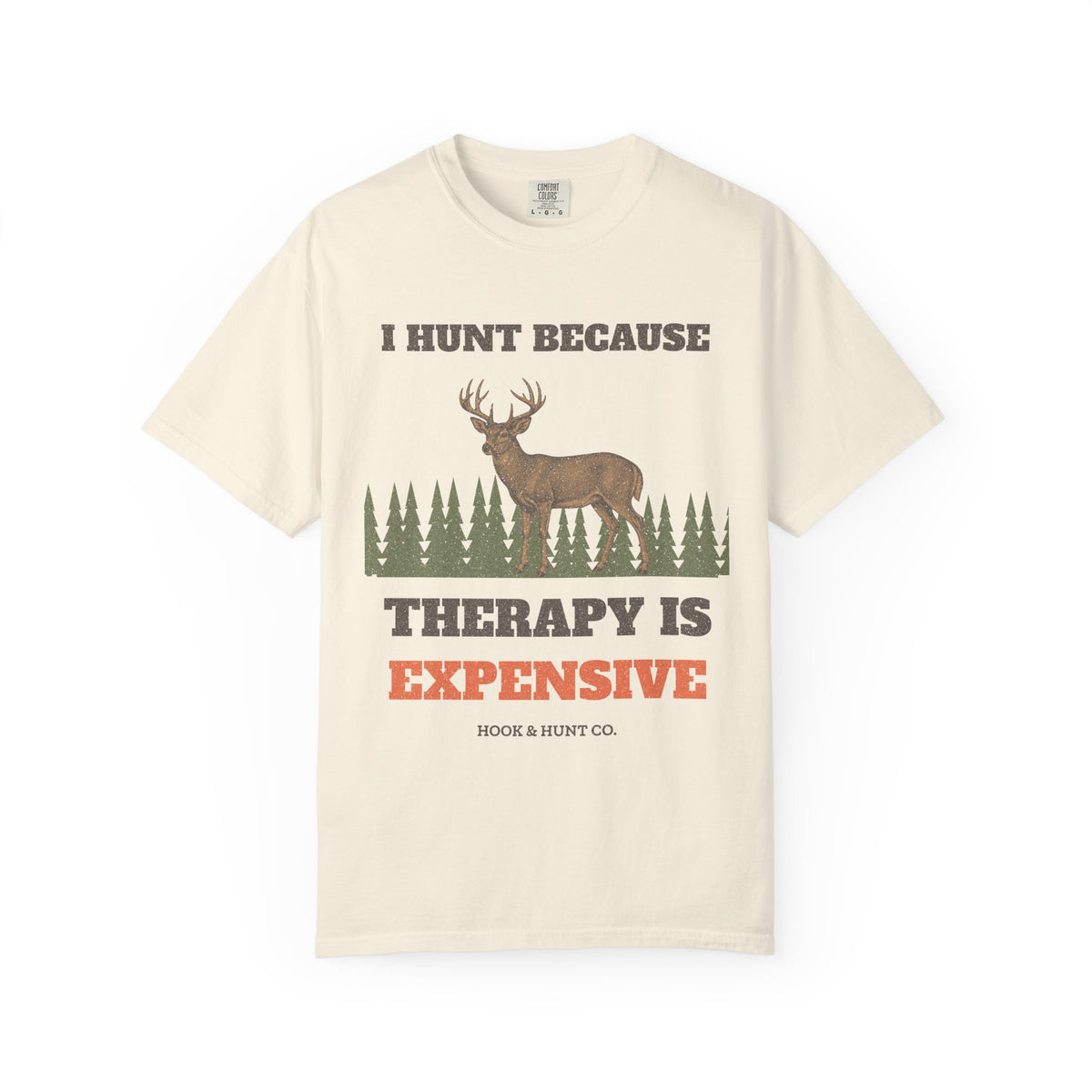 I Hunt Because Therapy Is Expensive Tee - Ivory front | Hook & Hunt Co.