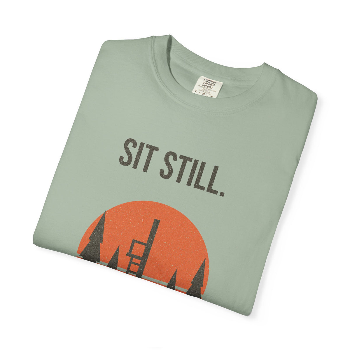 Sit Still. Be Quiet. Wait. Tee - Bay folded | Hook & Hunt Co.