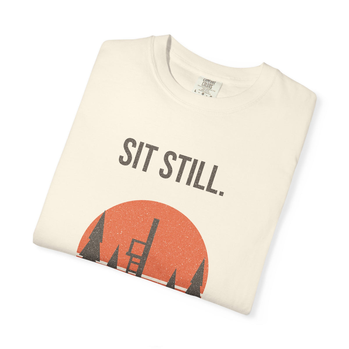 Sit Still. Be Quiet. Wait. Tee - Ivory folded | Hook & Hunt Co.